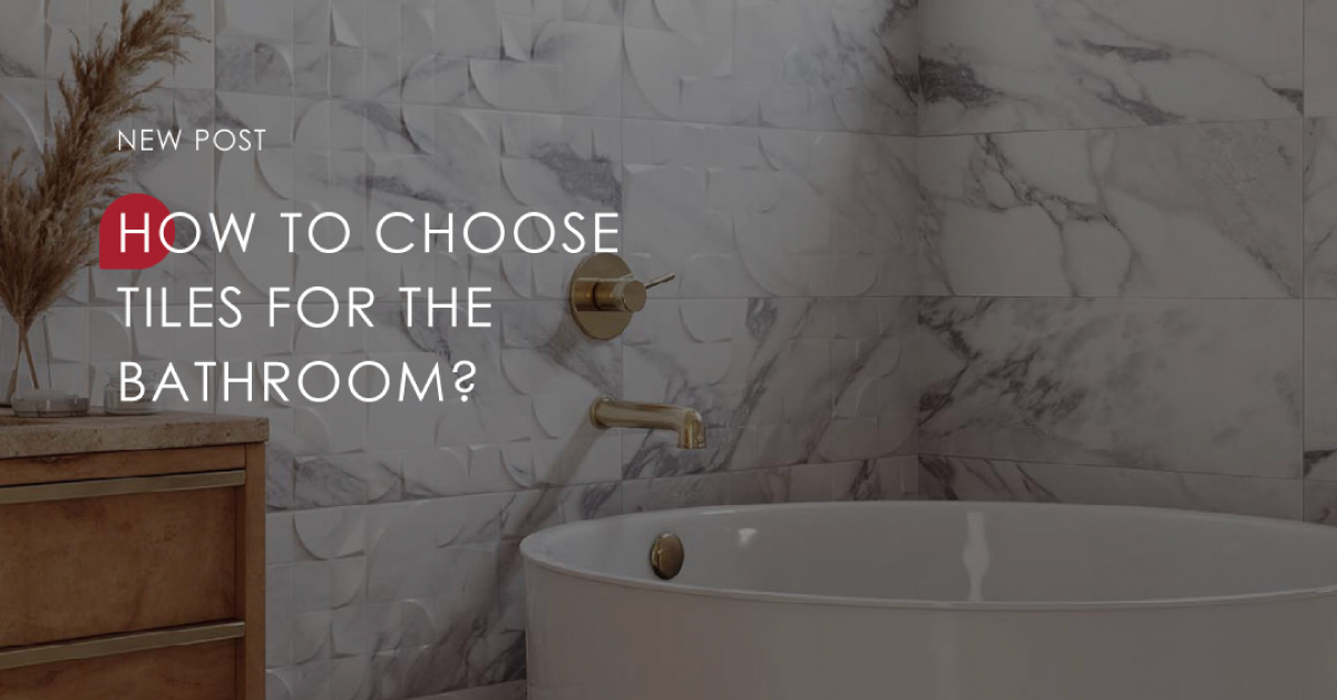 How to choose tiles for the bathroom - alaplana ceramica