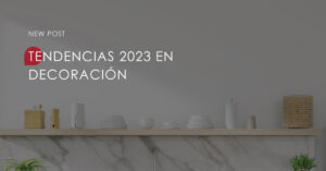 tendencias 2023 - alaplana cerámica_es